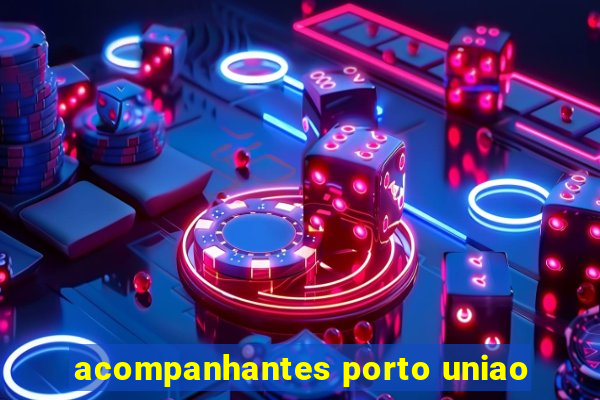 acompanhantes porto uniao